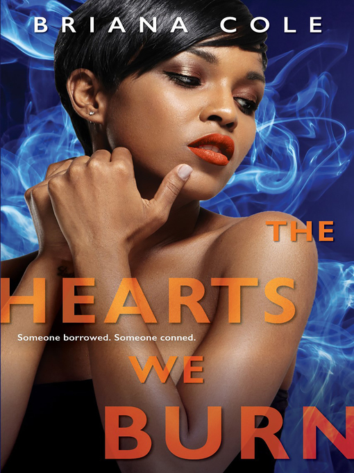 Title details for The Hearts We Burn by Briana Cole - Available